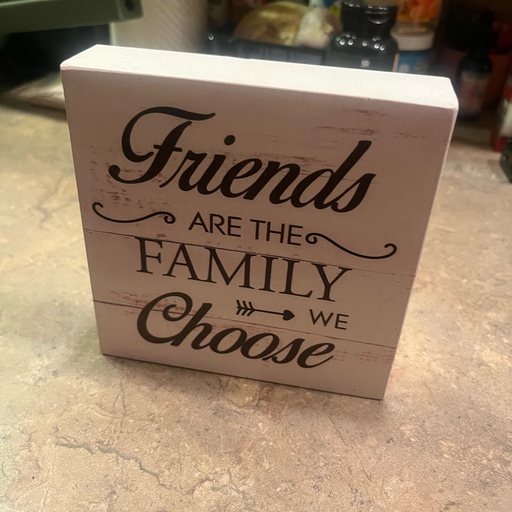 “Friends are the Family we choose” wooden sign